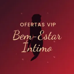 Ofertas VIP 🔥 | Bem-Estar Íntimo ❤️