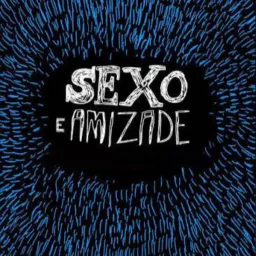 SEXO E AMIZADE💥