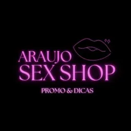 ARAUJO SEX SHOP - PROMO & DICAS 🛍🔞