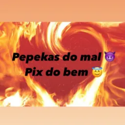 PEPEKAS DO MAL, PIX DO BEM 💰🔥
