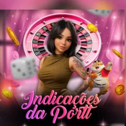 🔞 INDICAÇÕES DA PORTT🎰