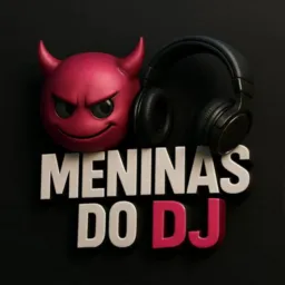 MENINAS DO DJ 😈🎧🎀 ABERTO