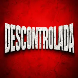 DESCONTROLADA