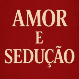 Amor e sedução 😈