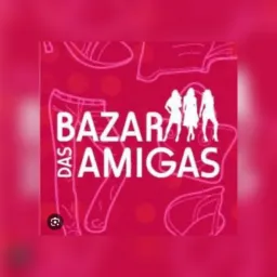 BAZAR DAS AMIGAS (Adulto coisa de mulher )
