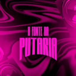 A FONTE DA PUTARIA😈