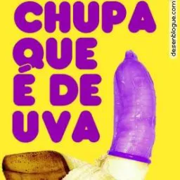CHUPA QUE E DE UVA CENTA Q E DE MENTA