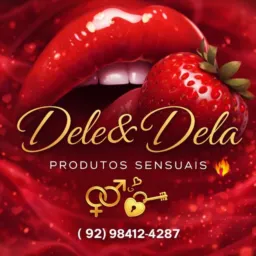Dele& Dela - Produtos sensuais🔥