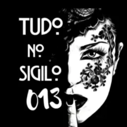 TUDO NO SIGILO 013