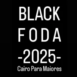 BLACK FODA 2025 - Cairo Para Maiores