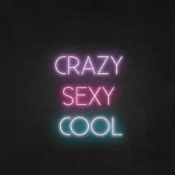 CRAZY SEXY COOL