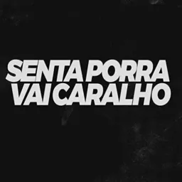 Senta porra vai carai😋