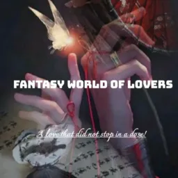 ♡𝐅𝐚𝐧𝐭𝐚𝐬𝐲 𝐖𝐨𝐫𝐥𝐝 𝐎𝐟  𝐋𝐨𝐯𝐞𝐫𝐬 ♡