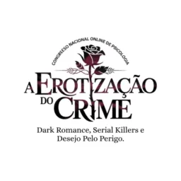 28/02- 9h- Congresso- Grupo Social- A Erotização do Crime- Dark Romance