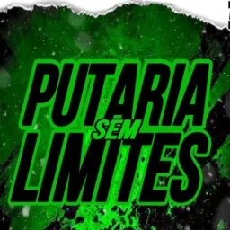 PUTARIA SEM LIMITES! 2.0🔞❤️‍🔥😈