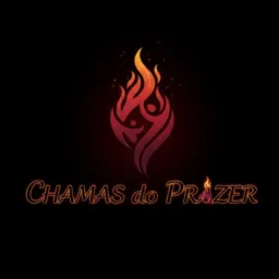 Chamas do prazer🔥🔥