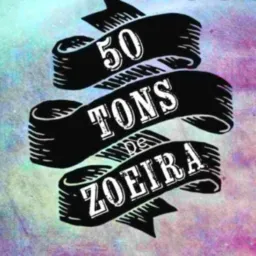 🚷🍻50 TONS DE ZUEIRA🎭🔞