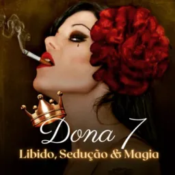 Dona 7 e seus encantos 🔥