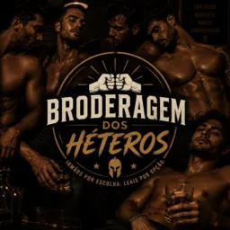 😈 Broderagem Dos Héteros 🔥